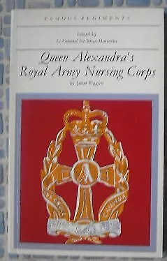 Queen Alexandra's Royal Army Nursing Corps (Famous Regiments) • £19.92