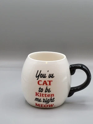 £4.79 • Buy Large Cat Mug  You've Cat To Be Kitten Me Right Neow  Formations Brands