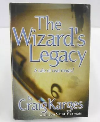 The Wizards Legacy A Tale Of Real Magic By Craig Karges Hardcover Book • $6.46