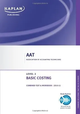 Basic Costing - Combined Text And Workbook (Aat) By Kaplan Publishing Paperback • £3.49