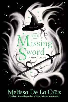 The Missing Sword By Melissa De La Cruz • £8.21