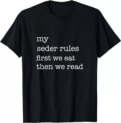 Passover Seder Rules First We Eat Then We Read Haggadah T-Shirt • $14.99