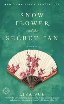 Snow Flower And The Secret Fan: A Novel - Paperback By See Lisa - GOOD • $3.59