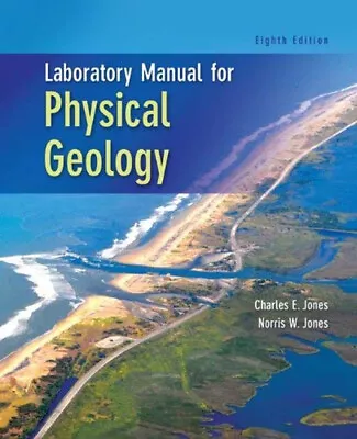 Laboratory Manual For Physical Geology Norris W. Jones Charles • $60.17