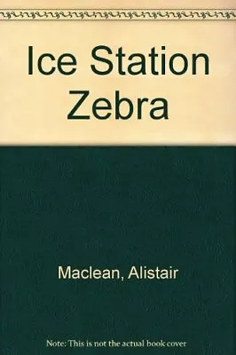 Ice Station Zebra Maclean Alistair • £28.99