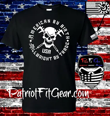 T-shirt Millwright American By Birth Millwright By TradeCNCSkullMachinist • $18.95