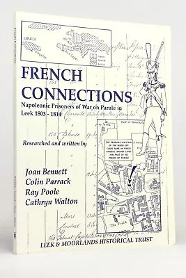 French Connections: Napoleonic Prisoners Of War On Parole In Leek 1803-1814 • £25