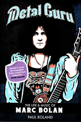 Metal Guru The Life And Music Of Marc Bolan • £7.20