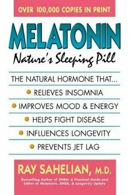 Melatonin: Nature's Sleeping Pill By Sahelian Ray • £5.11