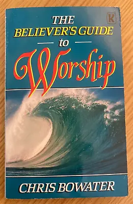 £1.50 • Buy The Believer's Guide To Worship By Chris A. Bowater - Paperback - Good Condition