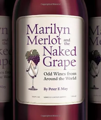 Marilyn Merlot And The Naked Grape : Odd Wines From Around The Wo • $5.76