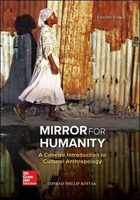 MIRROR FOR HUMANITY: A CONCISE INTRODUCTION TO CULTURAL By Conrad Kottak *Mint* • $68.75