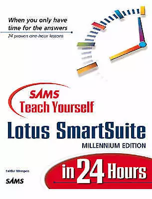 Sams Teach Yourself Lotus SmartSuite Millennium Edition In 24 Hours-Wempen Fait • £30.85