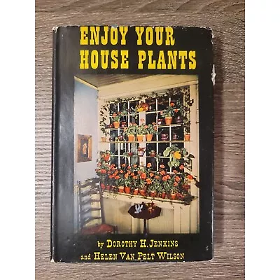 1949 Enjoy Your House Plants Hardcover Jenkins Wilson Vintage How-To Book • $15