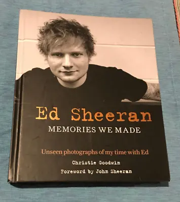 Ed Sheeran Memories We Made By Christie Goodwin - Hardcover (Cassell 2018) • $12