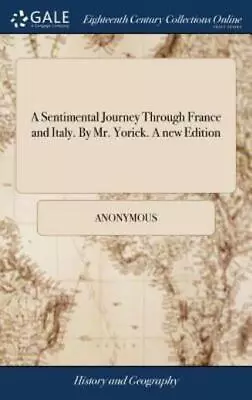 A Sentimental Journey Through France And Italy  By Mr  Yorick  A New Editio... • $39.49