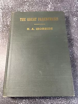 The Great Parenthesis By H. A. Ironside • $25