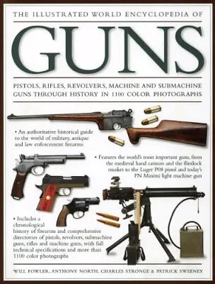 The Illustrated World Encyclopedia Of Guns: Pistols... By Fowler Will Hardback • £9.99