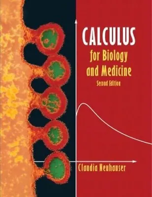 $16.99 • Buy Calculus For Biology And Medicine By Claudia Neuhauser (2nd Edition)