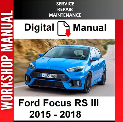 $8.99 • Buy Ford Focus Rs3 Rs Iii 2015 2016 2017 2018 Service Repair Workshop Manual