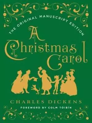 A Christmas Carol: The Original Manuscript Edition - Hardcover - GOOD • $8.87