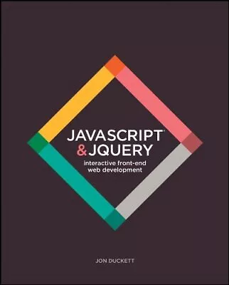 JavaScript And JQuery: Interactive Front� End Web Development By Duckett Jon • £4.49