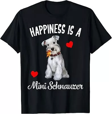 Miniature Schnauzer Dog Happiness Is A Mini Schnauzer Gifts Unisex T-shirt • $15.92