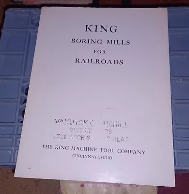 King Machine Tool Co. Ohio Boring Mills For Railroads SALES CATALOG BOOK BOOKLET • $29.99