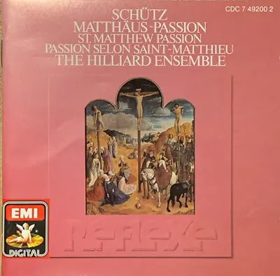 Schütz Matthäus-Passion St. Matthew Passion THE HILLIARD ENSEMBLE EMI Reflexe CD • $19.99