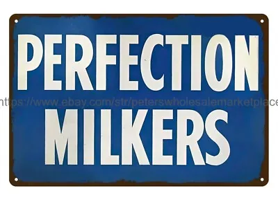 Perfection Milkers Metal Tin Sign Collectible Rusty Collectible Wall Art • $18.92