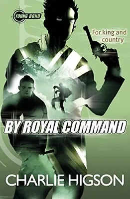 Young Bond: By Royal  Command By Higson Charlie Book The Cheap Fast Free Post • £3.49