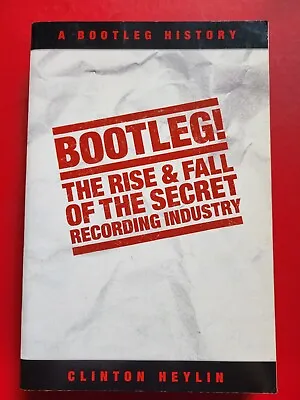 £6.99 • Buy Bootleg! The Rise & Fall Of The Secret Recording Industry - Clinton Heylin
