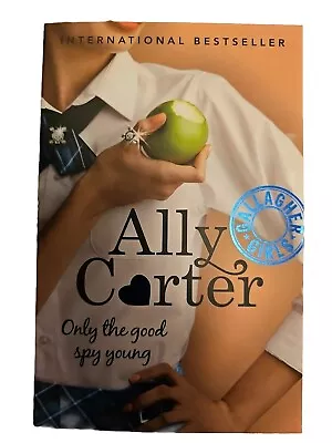 Gallagher Girls: Only The Good Spy Young: Book 4 By Ally Carter (Paperback... • £6.15