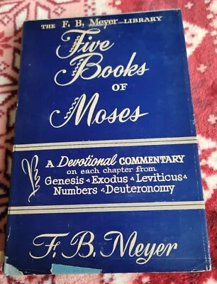 F.B. Meyer   THE 5 BOOKS OF MOSES  HC 1955 ED. • $17.99