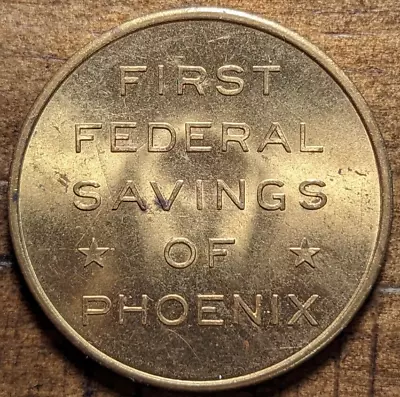$9 • Buy Phoenix, Arizona AZ First Federal Savings Bank Insured Eagle Pictorial Token