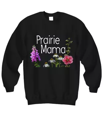 Midwest Sweatshirt Prairie Mom Raising Wildflowers Crazy Plant Lady Motherhood • $31.97