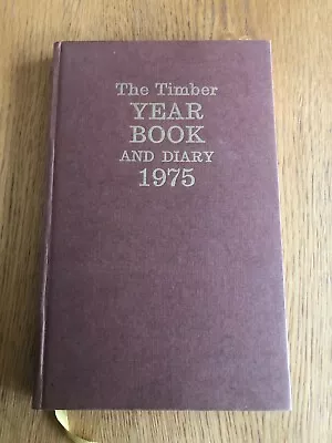The Timber Year Book And Diary 1975 - Lomax Wilmoth And Co. - H/b -uk Post £3.25 • £6.99