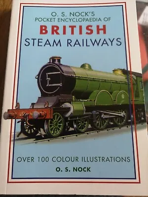 O.S. Nock Pocket Encyclopedia Of British Steam Railways By O.S.Nock Book The • £5.95