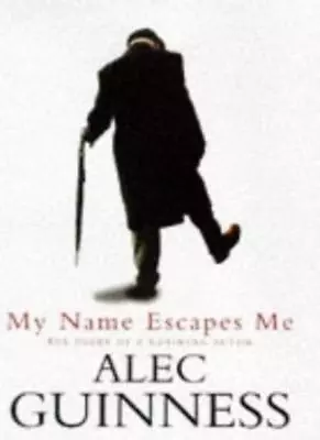 £2.40 • Buy My Name Escapes Me: The Diary Of A Retiring Actor By Alec Guinn .9780241137802