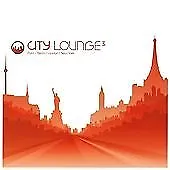 Various Artists - City Lounge Vol. 3 (Paris/Berlin/London/New York 2007) • £12.99