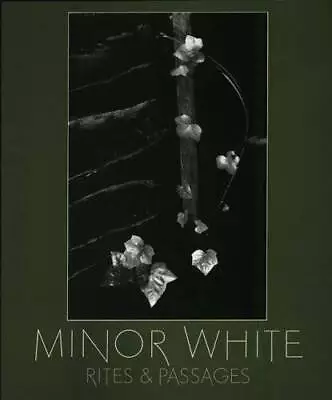 Minor White: Rites And Passages (Aperture Monograph) - Paperback - ACCEPTABLE • $14.76