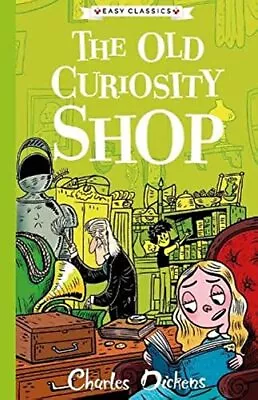 Charles Dickens: The Old Curiosity Shop (Easy Classics): The Charles Dickens Chi • £3.51