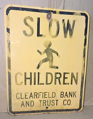 Vintage 1960s Yellow Slow Children Street Sign Clearfield Bank & Trust Co.-Steel • $75