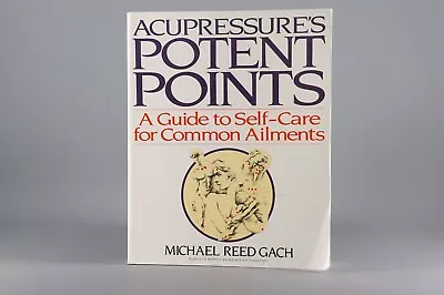 Acupressures Potent Points By Gach Michael Reed -Paperback • $29