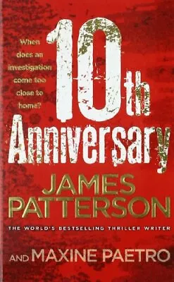 10th Anniversary: (Women's Murder Club 10)James Patterson- 9780099570745 • £3.26