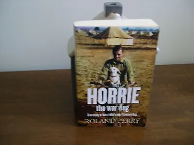 $9.95 • Buy Horrie The War Dog. Roland Perry. The Story Of Australia's Most Famous Dog.