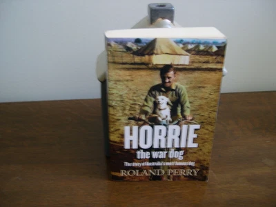 $9.95 • Buy Horrie The War Dog. Roland Perry. The Story Of Australia's Most Famous Dog.