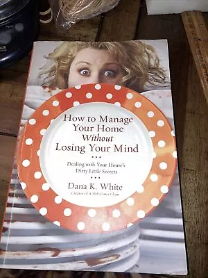 How To Manage Your Home Without Losing Your Mind: Dealing With Your House's Dirt • $8.50