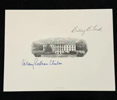 First Lady Betty Ford And VP Lady Hillary Clinton Autographed Engraved WH Card • $134.99