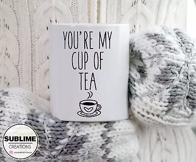 $26.99 • Buy You're My Cup Of Tea Mug Coffee Tea Cup Gift For Him Her Gifts Valentines Day